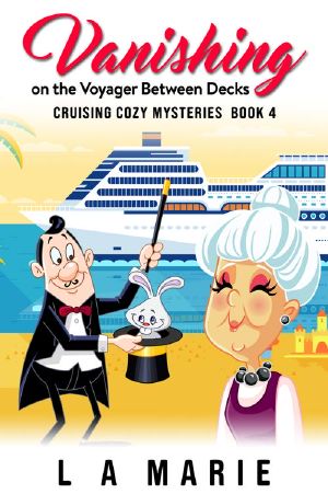 [Cruising Cozy Mysteries 04] • Vanishing on the Voyager Between Decks